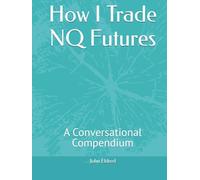 How I Trade NQ Futures: A Conversational Compendium