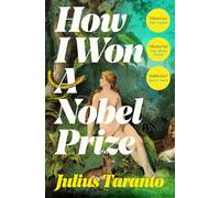 How I Won A Nobel Prize: Julius Taranto