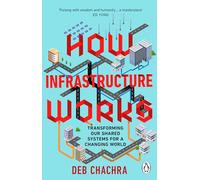 How Infrastructure Works: Transforming our shared systems for a changing world