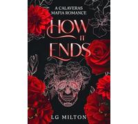 How It Ends: A Calaveras Mafia Romance