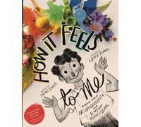 How it Feels to Me: A Book about Neurodiversity and Sensory Processing