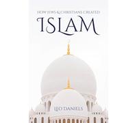 How Jews & Christians Created Islam