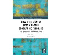 How John Agnew Transformed Geographic Thinking: The Territorial Trap and Beyond