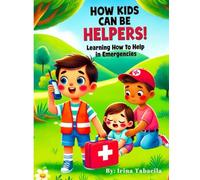 How Kids Can Be Helpers! Learning How To Help in Emergencies