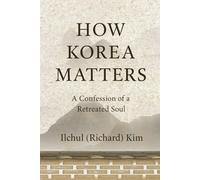 HOW KOREA MATTERS: A Confession of a REtreated Soul