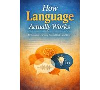 How Language Actually Works