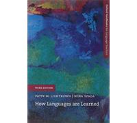 How Languages are Learned: An introduction to the main theories of first and second language acquisition (now in a new, updated edition).