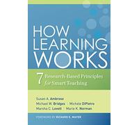 How Learning Works: Seven Research-Based Principles for Smart Teaching
