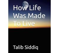 How Life Was Made To Live