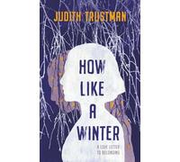 How Like A Winter: A Love Letter To Belonging