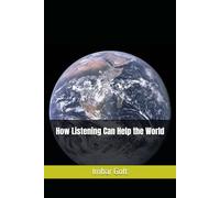 How Listening Can Help the World