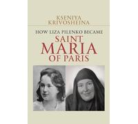 How Liza Pilenko Became Saint Maria of Paris