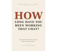 HOW Long Have You Been Working That Chat?: Your whole life lives in one chat. Here's some insurance.
