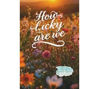 how lucky are we - 2026 Graduate Journal