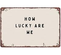 How Lucky Are We Simple Typography Metal Sign Grateful Decor for Modern Home or Office Wall 8 X 12