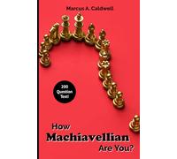 How Machiavellian Are You?: A 200-Question Dark-Psychology Survey | Includes Full Scoring Guide and Professional Feedback