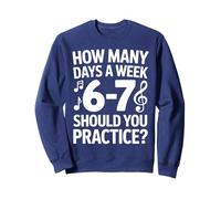 How Many Days A Week Should You Practice Music 6-7 Six Seven Felpa