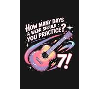 How Many Days Should You Practice? 7! | Lined Journal for Musicians & Students: Cute Pastel Music Practice Notebook with Guitar and Stars - Perfect for Lessons, Daily Notes, and Practice Motivation