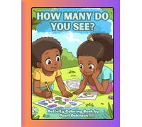 How Many Do You See? By Pearl N Robinson: counting for toddlers: counting for kids: learning for toddlers, prek: 1-5 year old activity book