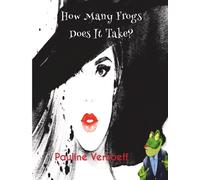 How Many Frogs Does It Take? - Verhoeff Pauline