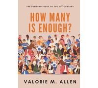 How Many is Enough?: The Defining Issue of The 21st Century