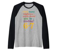How Many Nights Should You Be Reading 6-7 Reader Lettore Maglia con Maniche Raglan