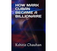 HOW MARK CUBAN BECAME A BILLIONAIRE