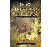 How Marvelous Are Thy Works: God's Perfect Design by Analysis