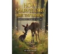 How Marvelous Are Thy Works: God's Perfect Design By Analysis