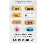 How Medicine Works and When It Doesn't: Learning Who to Trust to Get and Stay Healthy