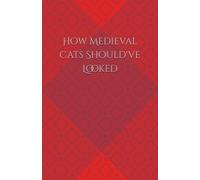 How Medieval Cats Should've Looked