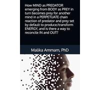 How MIND as PREDATOR emerging from BODY as PREY in turn becomes prey for another mind in a PERPETUATE chain reaction of predator and prey set by ... and is there a way to reconcile IN and OUT?