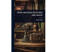How Motion Pictures Are Made