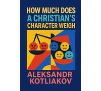 How much does a christian's character weigh