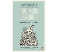 How Much is Enough?: Money and the Good Life