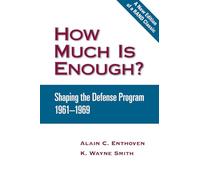 How Much is Enough?: Shaping the Defense Program 1961-1969