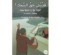 How Much Is the Fish?: Levantine Arabic Reader (Lebanese Arabic)