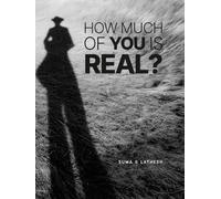 How Much of You Is Real?: A Visual Essay on Identity and the Self