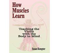 How Muscles Learn: Teaching Violin With The Body In Mind