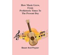 How music grew, from prehistoric times to the present day