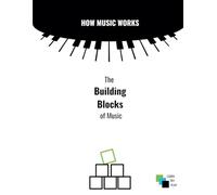How Music Works: Building Blocks
