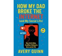 How My Dad Broke the Internet (and My Social Life)