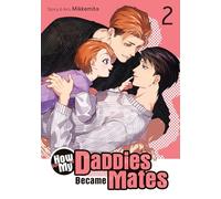 How My Daddies Became Mates Vol. 2 (Tascabile)