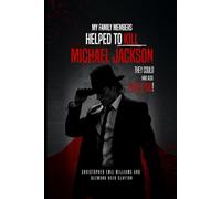 HOW MY FAMILY HELPED TO KILL MICHAEL JACKSON: How They Could Kill You!