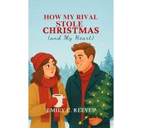 How My Rival Stole Christmas (and My Heart)