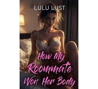 How My Roommate Won Her Body