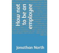 How not to be an employee