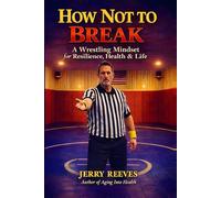 How Not To Break: Resilience Lessons from the Mat, Nature, and Life