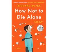 Richard Roper How Not to Die Alone (Tascabile)