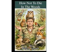 How Not To Die In The Woods